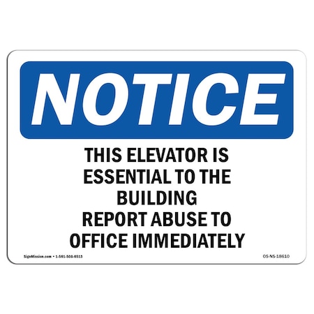 Signmission OSHA Notice Sign, 12" Height, Aluminum, This Elevator Is Essential To The Building Sign, Landscape OS-NS-A-1218-L-18610